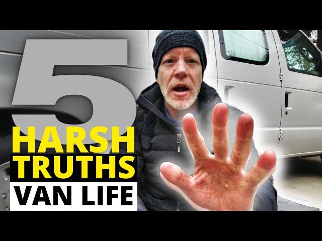 5 HARSH TRUTHS About VAN LIFE You Need to Know Before Starting #vanlife