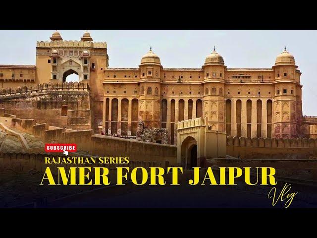 Amer Fort Jaipur Vlog - Unveiling Amber Palace, the Hidden Gem! | Rajasthan Travel Series