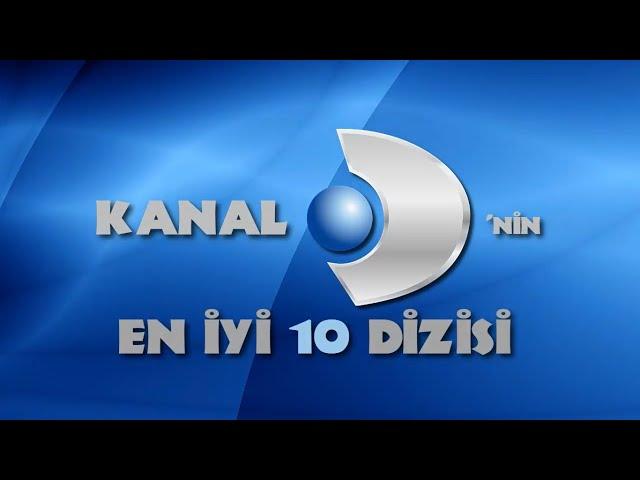 KANAL D'NİN EN İYİ 10 DİZİSİ