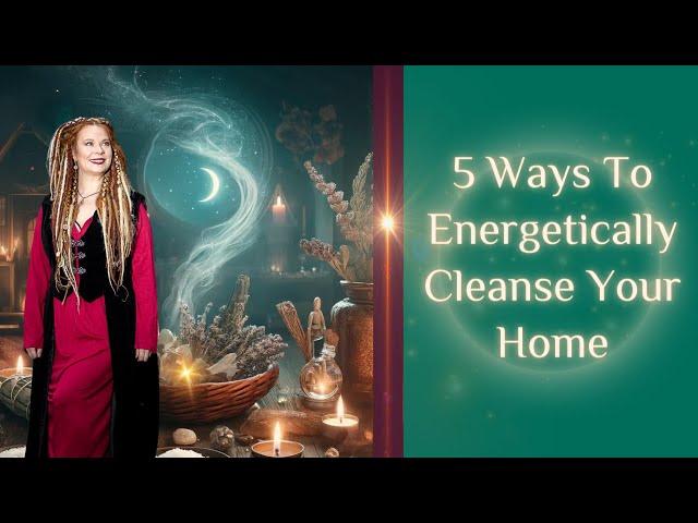 5 WAYS to Energetically CLEANSE Your HOME