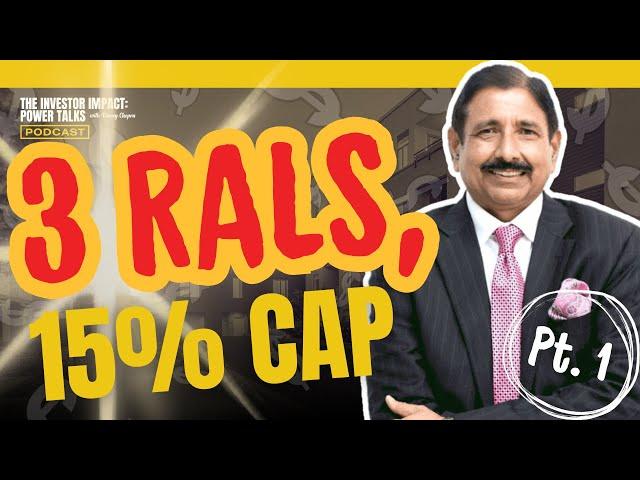 The Investor Impact: Power Talks with Vinney Chopra | 3 RALs, 15% Cap (Part 1)