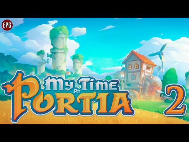 My Time at Portia - Моя жизнь в Портии - Прохождение на русском #2 (стрим)