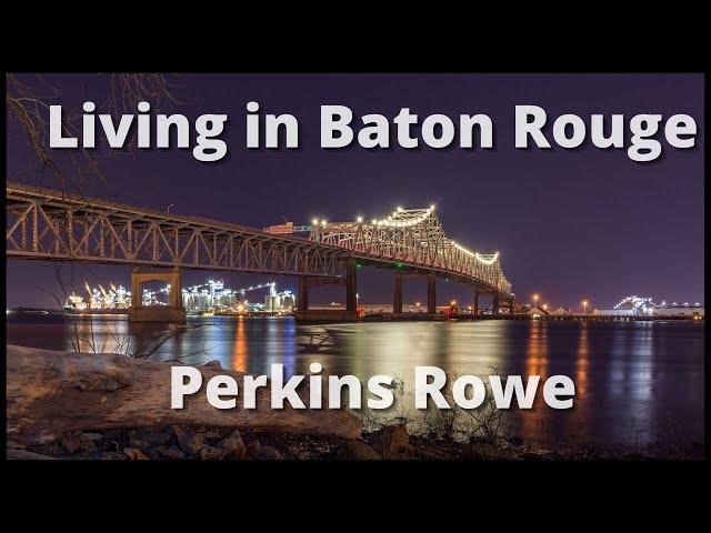 Living in Baton Rouge - Perkins Rowe Neighborhood