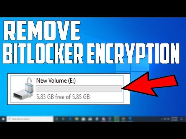 How To Remove BITLOCKER ENCRYPTION In Windows 10