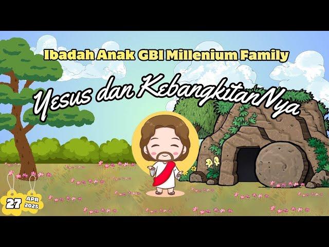 IBADAH ANAK ONLINE GBI MILLENIUM FAMILY Jakarta 27 April 2025
