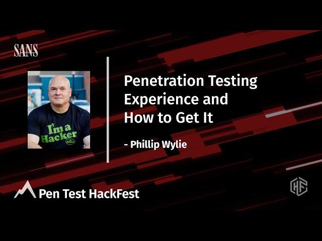 Penetration Testing Experience and How to Get It | Pen Test HackFest Summit 2021