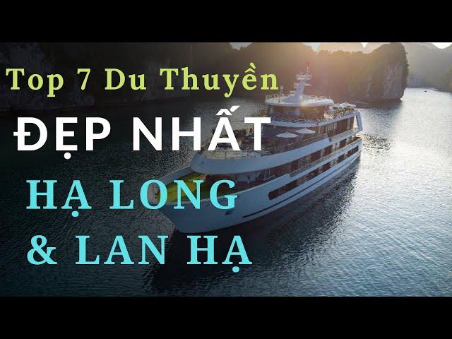 Top 7 Du Thuyền Đẹp Nhất Vịnh Hạ Long & Lan Hạ