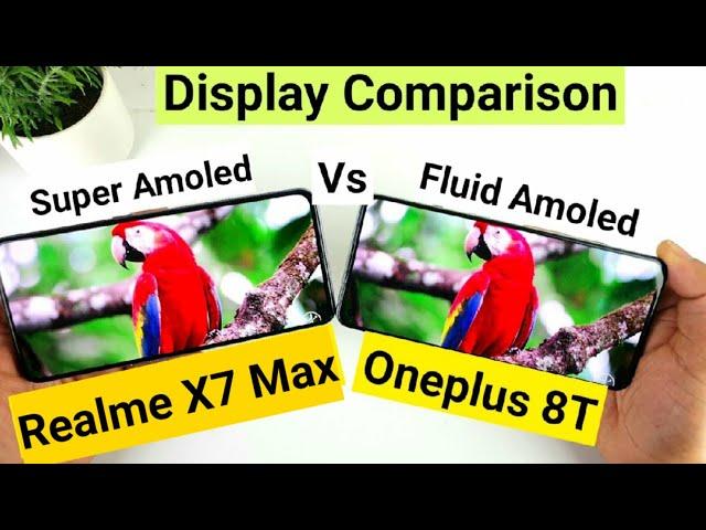 Realme X7 Max vs Oneplus 8T display comparison Super Amoled vs Fluid Amoled which is better 