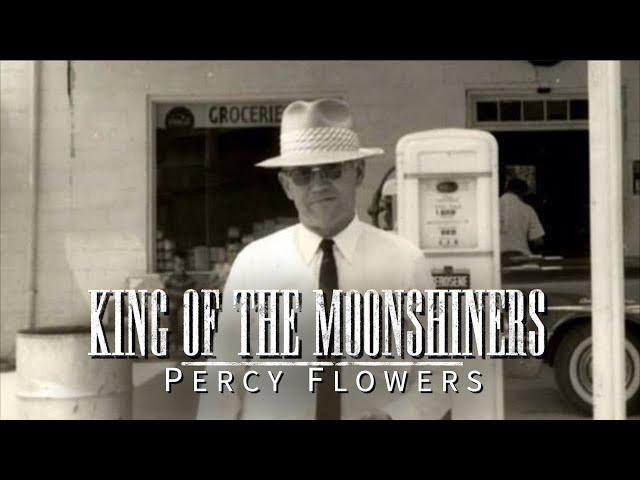 King of the Moonshiners: Percy Flowers