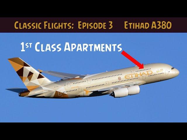 Etihad Airways First Class Apartments: Classic Flights Episode 3