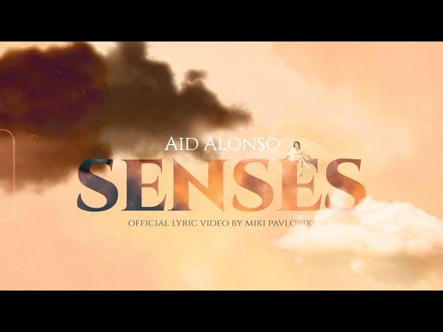 Aid Alonso - Senses (Lyric Video)