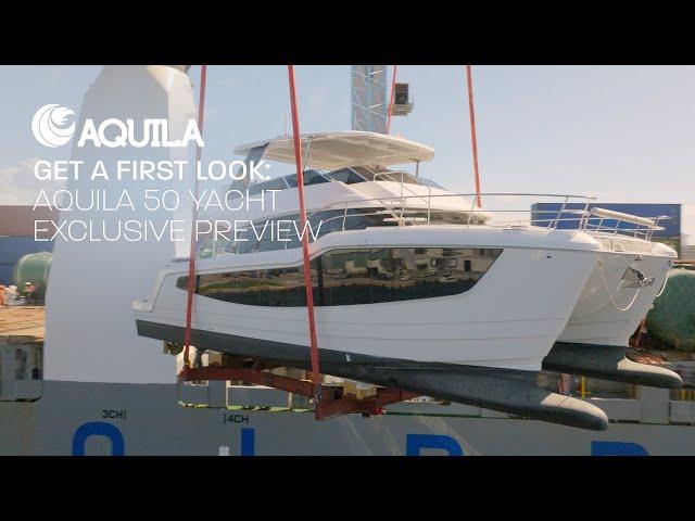 Get a First Look | Aquila 50 Yacht Exclusive Preview