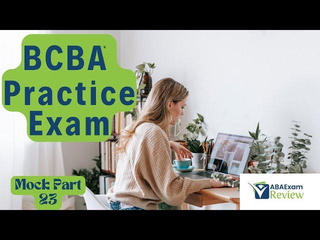 BCBA® Full Mock Exam 2025: Practice Questions Review | ABA Exam Review Practice Exam [Part 23]