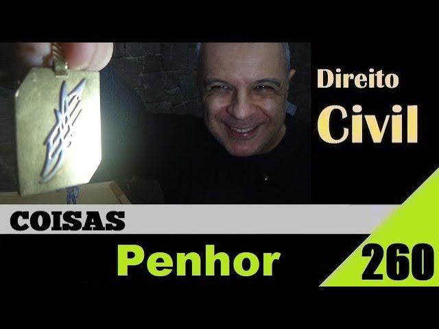 Direito Civil - Aula #260 - Penhor (É isso!)