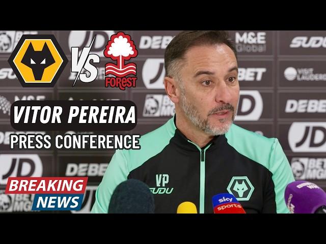 I Want to Play with 3 ️ Vitor Pereira WOLVES v FOREST Press Conference Premier League