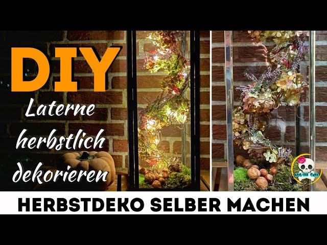 DIY - LATERNE HERBSTLICH dekorieren - HERBSTDEKO für den HAUSEINGANG 