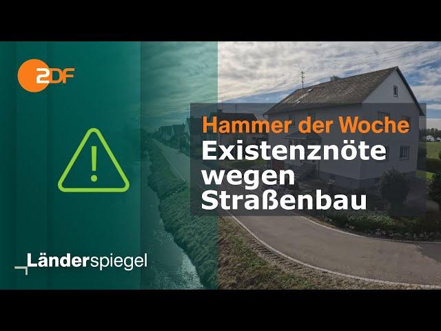 Existenznöte wegen Straßenausbau | Hammer der Woche vom 19.10.24 | ZDF