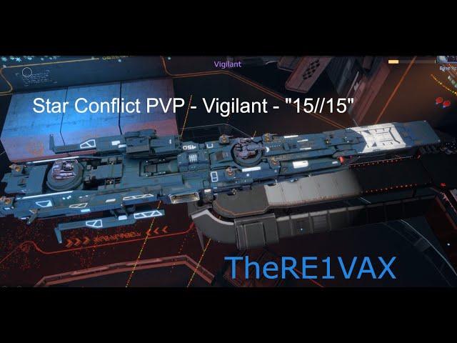 TheRE1VAX: Star Conflict PVP 2021 - Vigilant - "15/15"