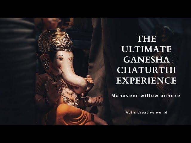 The Ultimate Ganesha Chaturthi Experience | Mahaveer willow annexe | 2023 | adi's creative world