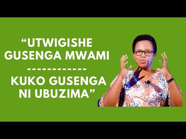 ''UTWIGISHE GUSENGA MWAMI KUKO GUSENGA NI UBUZIMA''---INYIGISHO NZIZA YA PST HORTENSE MAZIMPAKA