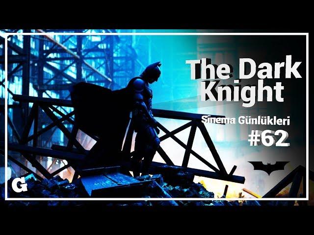  the Dark Knight - Sinema Günlükleri Bölüm #62