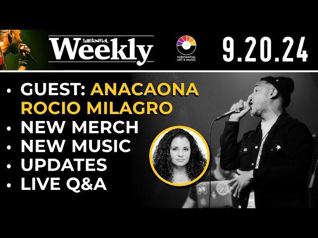 Substantial Weekly: 09.20.24 - Special Guest: Anacaona Rocio Milagro, New Music & Merch + Q&A