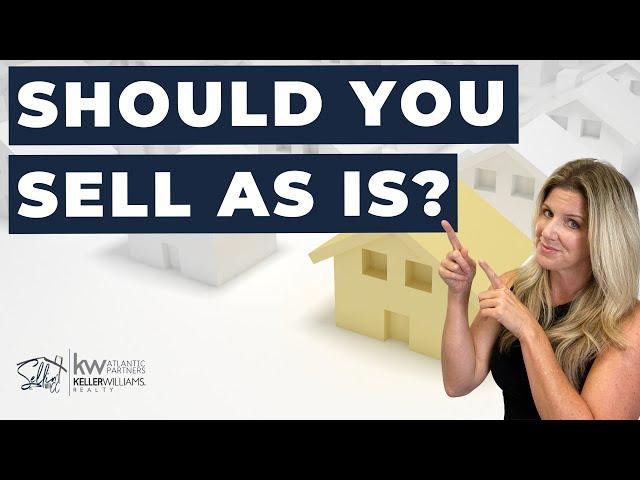 Should you Sell as is?