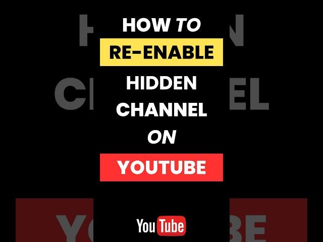 How Do I Re-Enable Your Hidden YouTube Channel?