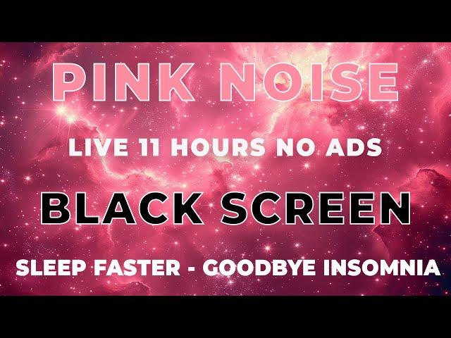 BEST PINK NOISE Sound to Sleep Fast & Beat Insomnia - Relax, Reduce Stress| BLACK SCREEN, 11H No Ads