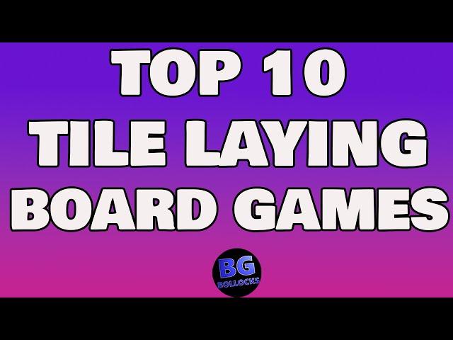 Top 10 Tile Laying Board Games