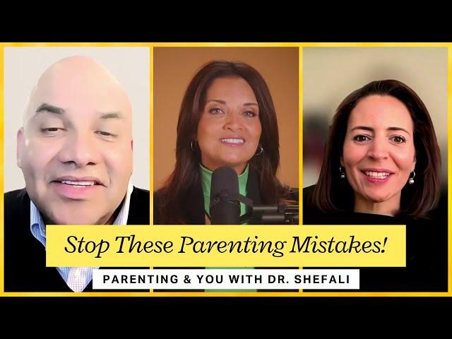 Stop These Parenting Mistakes!