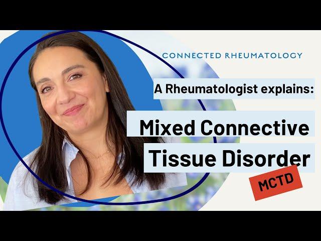 A Rheumatologist Explains: Mixed Connected Tissue Disorder