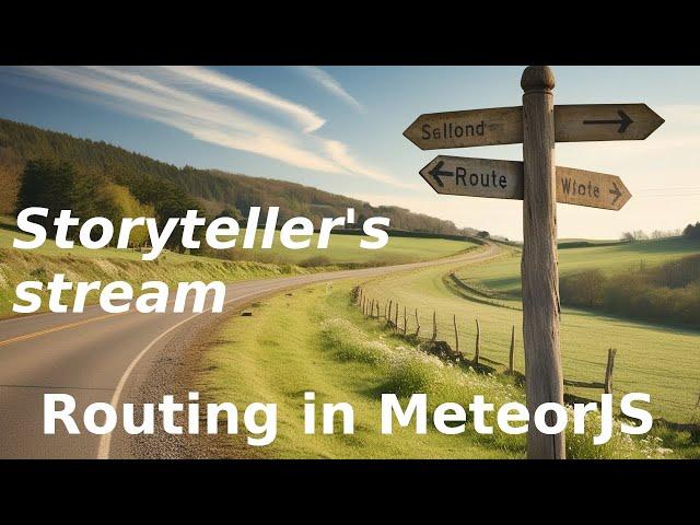 Storyteller's stream: Routing in MeteorJS