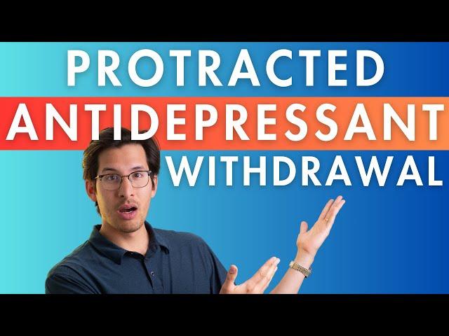 What is Antidepressant Protracted Withdrawal?