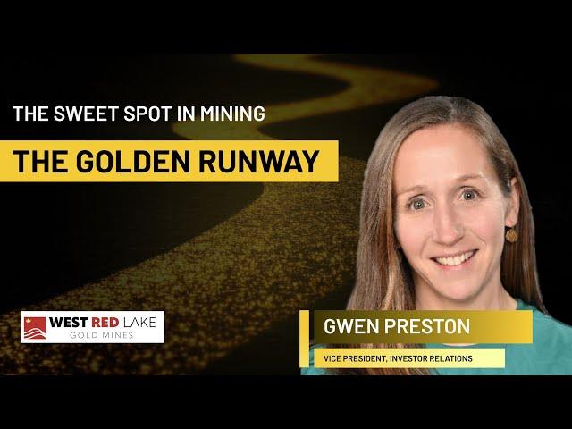 The Sweet Spot in Mining: The Golden Runway ️ Gwen Preston, West Red Lake Gold