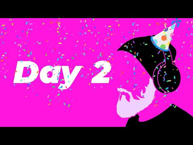 Birthday Stream Marathon! - Day 2 (part 2)