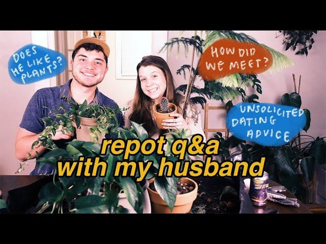 repot q&a with my husband!!