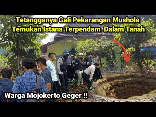 Warga Mojokerto Geger !! Tetangganya Gali Pekarangan Mushola Temukan Istana Terpendam  Dalam Tanah