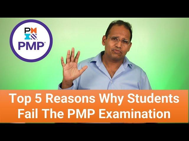 Top 5 Reasons Why Students Fail The PMP Examination