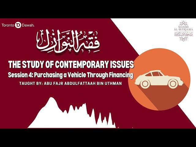 04 - Contemporary Issue: Purchasing a Vehicle through Financing - Abu Fajr AbdulFattah bin Uthman