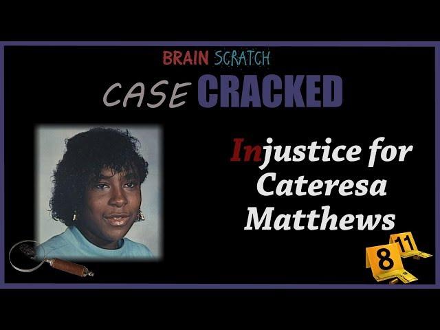 Case Cracked: Injustice for Cateresa Matthews