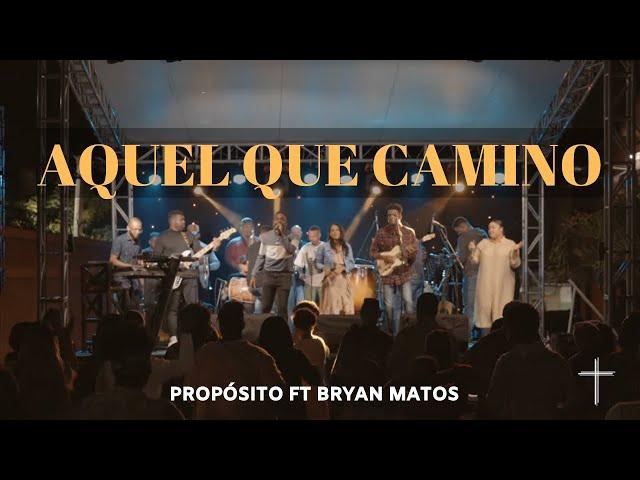 Aquel Que Caminó / Dame Del Agua Que Salta Propósito ft Bryan Matos