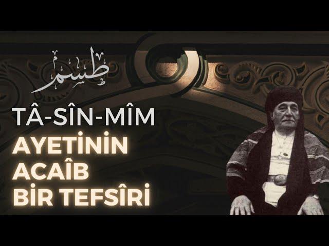 Tâ-Sîn-Mîm Âyetinin Acâib Bir Tefsîri -  Muzaffer Ozak Efendi Anlatıyor