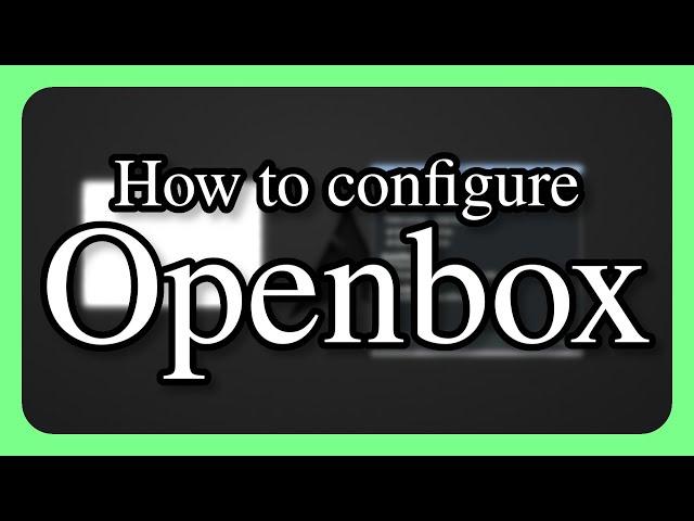 How to configure Openbox! | DenshiHelp