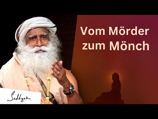 Als ein Mörder auf Buddha traf: Die unglaubliche Geschichte von Angulimala | Sadhguru