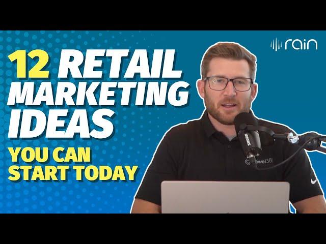 12 Retail Marketing Ideas You Can Start Today