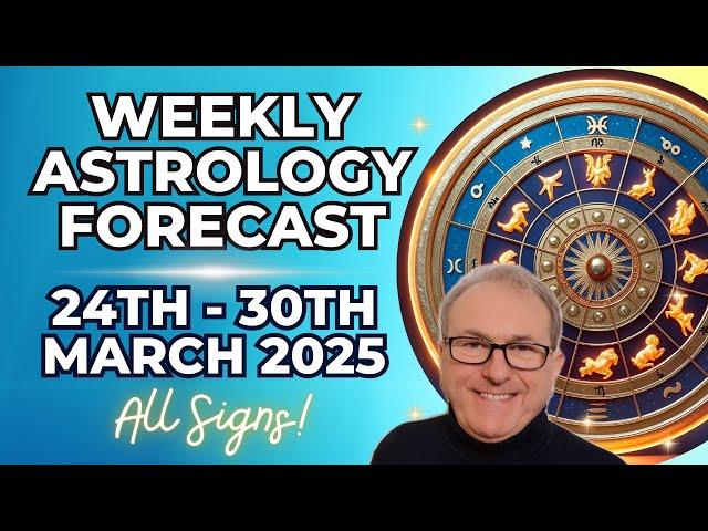 Astrology & Weekly Horoscope March 24-30, 2025 – Key Insights +All Signs!