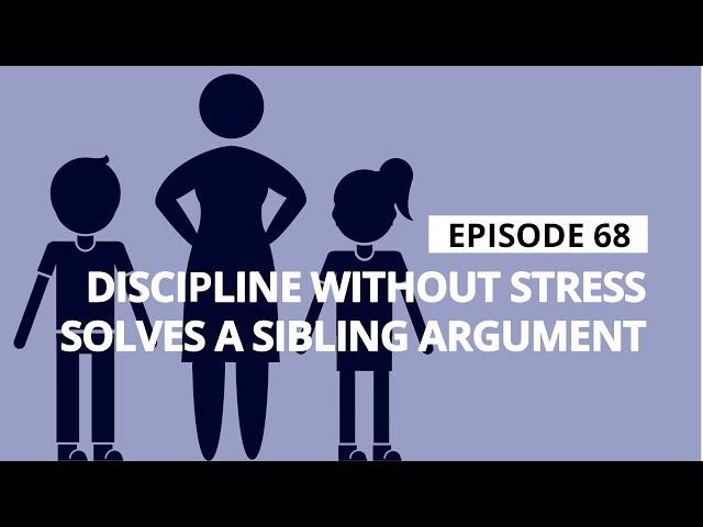 Stress Management Tips: Discipline Without Stress Solves a Sibling Argument