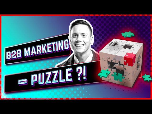 Why B2B Marketing Is Like A Puzzle