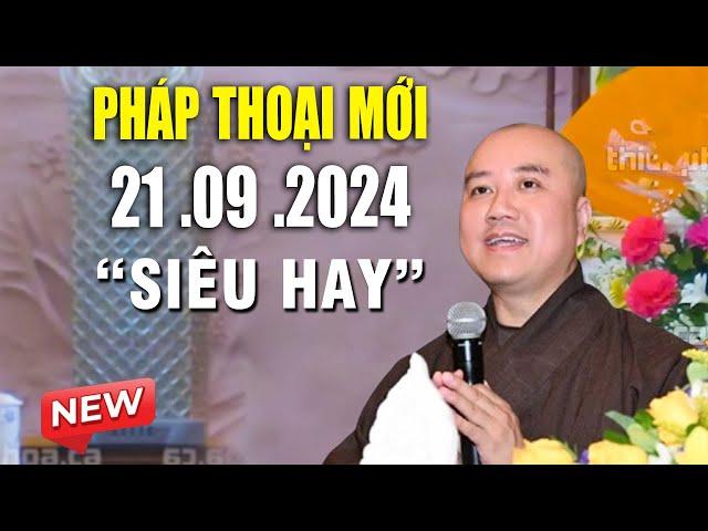 Pháp Thoại Mới "Siêu Hay" 21 .09  .2024  _ Thầy Thích Pháp Hòa Tu Viện Trúc Lâm